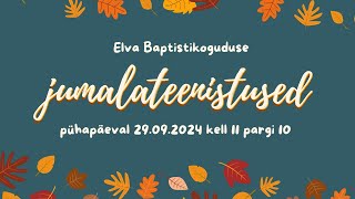 Elva Baptistikoguduse jumalateenistus 29092024 [upl. by Eeimaj664]