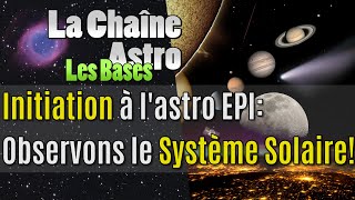 Initiation Astronomie EP1  Observons le Système Solaire [upl. by Lorrad451]