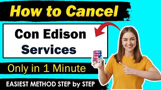 How to cancel Con Edison Service Online Only in 1 Minute   New Method [upl. by Dahsraf]