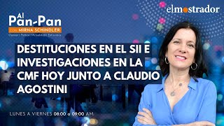 Destituciones en el SII e investigaciones en la CMF lo analizamos con Claudio Agostini [upl. by Ecnerrat]