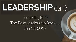 LEADERSHIP CAFE The Best Leadership Book Youve Probably Never Read 01172017 [upl. by Ater671]