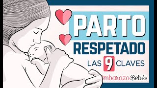 PARTO RESPETADO 😌🏥 ¿Qué es 9 CLAVES para entenderlo  Embarazo y Bebés [upl. by Adev852]