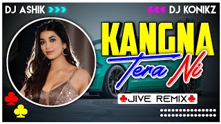 Kangna Tera Ni Jive Remix  DJ Ashik X DJ KoNiKz  Vxd Produxtionz [upl. by Susette539]