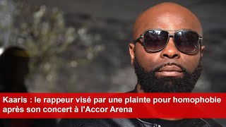 Kaaris  le rappeur visé par une plainte pour homophobie après son concert à lAccor Arena [upl. by Adahs]