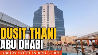 🔴Dusit Thani Abu Dhabi Full Tour  Luxury Hotel in Abu Dhabi dusitthani hotel abudhabi [upl. by Gabrielle266]