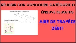 Maths concours catégorie C  Aire de trapèze  Débit [upl. by Annuahsal]