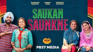 Saukan Saunkne  Trailer  Ammy Virk  Sargun Mehta  Nimrat Khaira  Punjabi movies  PB37 Media [upl. by Marna]