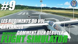 Vol en planeur les rudiments du pilotage  Comment bien débuter sur MICROSOFT FLIGHT SIMULATOR 9 [upl. by Jegar331]