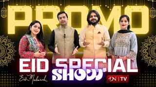 PROMO EID SPECIAL SHOW 2024  DN TV [upl. by Euk]