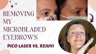 Microblading Removal My Story  PICO Laser vs REJUVI with PHOTOS 2022 [upl. by Kusin]