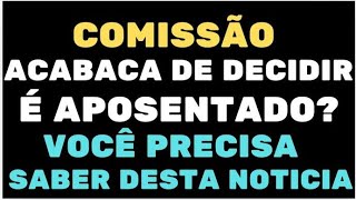 URGENTE COMISSÃƒO ACABA DE DECIDIR Ã‰ APOSENTADO DO INSS VOCÃŠ PRECISA SABER DESTA NOTÃCIA [upl. by Endo]