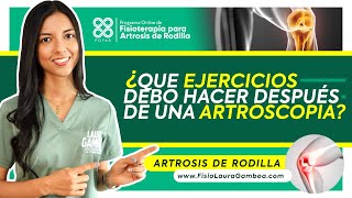 ᐈ Artrosis de Rodilla ¿Qué Ejercicios debo Hacer Después de una Artroscopia 【 Actualización✅ 】 [upl. by Lhok]