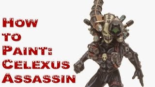 How to Paint Celexus Assassin [upl. by Nevart778]