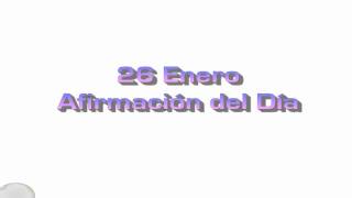 26 Ene Afirmación del Día [upl. by Eijneb]