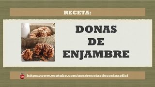 RECETA DE DONAS DE ENJAMBRE [upl. by Holcman770]