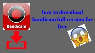 how to download bandicam full version for free [upl. by Yssenhguahs486]