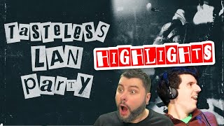 TASTELESS LAN PARTY • FULL HIGHLIGHTS amp BEST MOMENTS [upl. by Tilla]