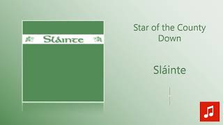 Sláinte  Star of the County Down [upl. by Nwadal]