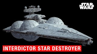 Star Wars The Interdictor Star Destroyer Ultimate Weapons [upl. by Meyeroff904]