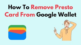 How To Remove Presto Card From Google Wallet [upl. by Yarg131]