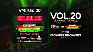 💓PANCADÃO TRANSA SOM VOLUME 20💓SEQUENCIA MELHORES REGGAE REMIX 20242025 [upl. by Ulberto229]