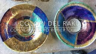 I COLORI DEL RAKU con il Maestro Roberto Aiudi [upl. by Aynotan]