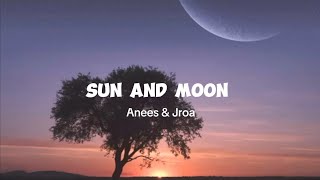 anees  Sun And Moon remix ftjroa lyrics araw at gabi hanap hanap ka sa magdamag [upl. by Onitnerolf93]