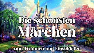 Die schönsten Märchen zum Träumen und Einschlafen für Kinder und Erwachsene 🌜 Hörbuch [upl. by Tabor]