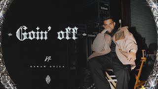 Goin Off Official Video Karan Aujla  Mxrci  Latest Punjabi Songs 2024 [upl. by Smoot]