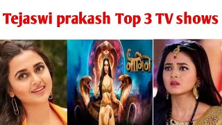 Tejaswi prakash Top 3 popular TV shows  YouTube [upl. by Duke]