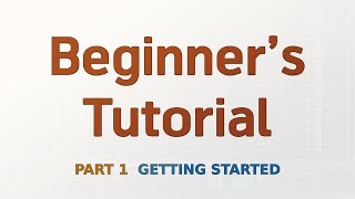 Beginners Tutorial Part 1  Getting Started [upl. by Anen]