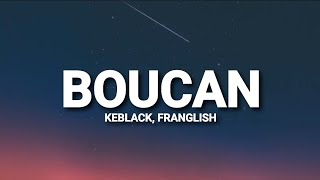 Keblack  Boucan Ft Franglish Paroles [upl. by Ainoet740]