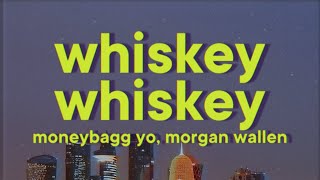 Moneybagg Yo Morgan Wallen  WHISKEY WHISKEY Lyrics [upl. by Colan776]