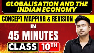 GLOBALISATION AND THE INDIAN ECONOMY in 45 Minutes  Economics Chapter 4  Class 10th CBSE Board [upl. by Saunder422]