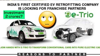 ETrio invites Franchises for Authorised Electric Car Conversion Centre  EVBasics [upl. by Boylan]