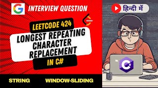 LeetCode 424  Longest Repeating Character Replacement Explanation in Hindi हिंदी  Strings  C [upl. by Sims]