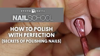 YN NAIL SCHOOL  HOW TO POLISH WITH PERFECTION SECRETS OF POLISHING NAILS [upl. by Yllas]