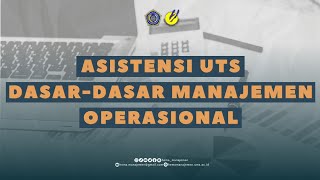 Asistensi UTS Semester Gasal  DasarDasar Manajemen Operasional Semester 3 [upl. by Frangos66]