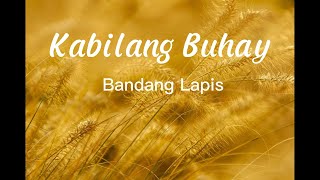 Bandang Lapis  Kabilang Buhay Lyrics [upl. by Ronnoc874]