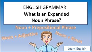 What is an expanded noun phrase English Grammar [upl. by Boiney]