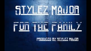 Stylez Major  For The Family Official Audio  Lyrics [upl. by Garrek201]