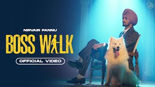 Boss Walk  Nirvair Pannu Official Video The Boss  Juke Dock [upl. by Moskow]