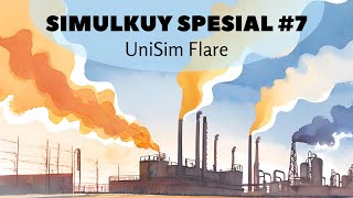 Simulkuy Spesial 7  UniSim Flare [upl. by Jarlen]