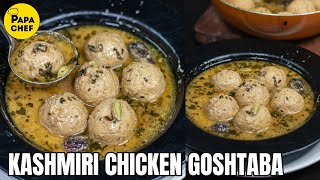 Chicken Goshtaba  How to cook Chicken Goshtaba  Easy Kashmiri Recipe [upl. by Yenttihw403]