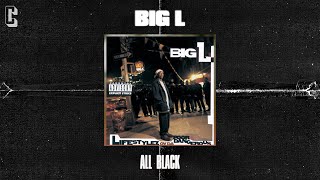 Big L  All Black Official Audio [upl. by Ahsinrac]