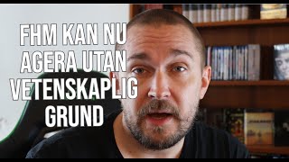 Nu kan FHM ta beslut och agera utan vetenskaplig evidens [upl. by Even]