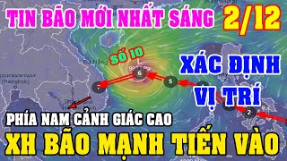 🔴 Tin Bão Mới Sáng 0212Áp Thấp Ở Nam BĐ MạnhBão Số 10 Tăng Diễn Biến MớiSắp Có Mưa Lớn 3 Miền [upl. by Adnav]