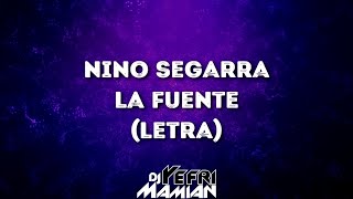 Nino Segarra  La Fuente Letra  DJYefriMamian [upl. by Einahpet]