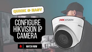 How to Configure Hikvision IP Camera  StepbyStep Guide [upl. by Yerdua]