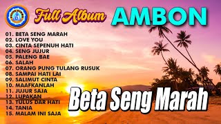 Lagu Ambon  Beta Seng Marah  FULL ALBUM AMBON  MP3 LAGU AMBON [upl. by Layne]